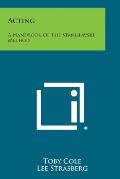 Acting: A Handbook of the Stanislavski Method
