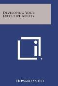 Developing Your Executive Ability