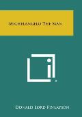 Michelangelo the Man
