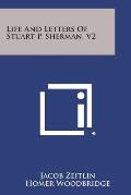Life and Letters of Stuart P. Sherman, V2