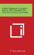 Early German Classics From The Fourth To The Fifteenth Century