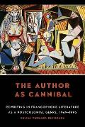 The Author as Cannibal: Rewriting in Francophone Literature as a Postcolonial Genre, 1969-1995