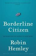 Borderline Citizen: Dispatches from the Outskirts of Nationhood