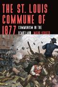 The St. Louis Commune of 1877: Communism in the Heartland