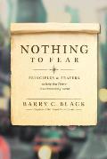 Nothing to Fear Principles & Prayers to Help You Thrive in a Threatening World