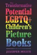 Transformative Potential of LGBTQ+ Childrens Picture Books