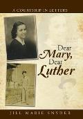 Dear Mary, Dear Luther: A Courtship in Letters