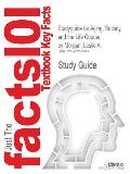 Studyguide for Aging, Society, and the Life Course by Morgan, Leslie A., ISBN 9780826119377