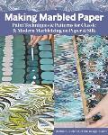 Making Marbled Paper: Paint Techniques & Patterns for Classic & Modern Marbleizing on Paper & Silk