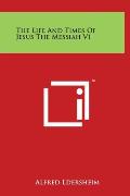 The Life and Times of Jesus the Messiah V1