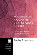 Resurrection, Apocalypse, and the Kingdom of Christ