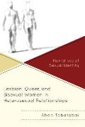 Lesbian, Queer, and Bisexual Women in Heterosexual Relationships: Narratives of Sexual Identity