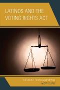 Latinos and the Voting Rights Act: The Search for Racial Purpose