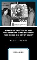 American Christians and the National Interreligious Task Force on Soviet Jewry: A Call to Conscience
