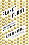 Planet Funny: How Comedy Took Over Our Culture