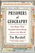 Prisoners of Geography Ten Maps That Explain Everything about the World