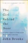 Girl Behind the Door A Fathers Quest to Understand His Adopted Daughters Suicide