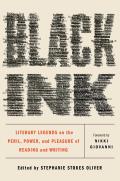 Black Ink Literary Legends on the Peril Power & Pleasure of Reading & Writing
