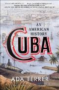 Cuba: An American History