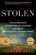 Stolen Five Free Boys Kidnapped into Slavery & Their Astonishing Odyssey Home