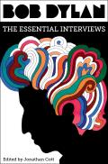 Bob Dylan The Essential Interviews