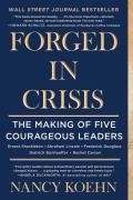 Forged in Crisis The Making of Five Legendary Leaders