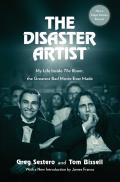 Disaster Artist My Life Inside The Room the Greatest Bad Movie Ever Made