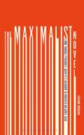 The Maximalist Novel