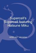 Supercell's Supercell Featuring Hatsune Miku