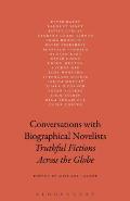Conversations with Biographical Novelists: Truthful Fictions across the Globe