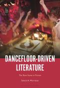 Dancefloor-Driven Literature: The Rave Scene in Fiction