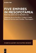 Five Empires in Ancient Mesopotamia: From the Assyrians to the Parthians