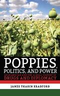 Poppies, Politics, and Power: Afghanistan and the Global History of Drugs and Diplomacy