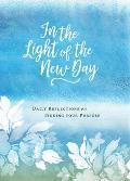 In the Light of the New Day: Daily Reflections on Finding Your Purpose
