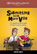 Submitting to Be More Vile: The Illustrated Adventures of John & Charles Wesley