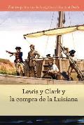 Lewis Y Clark Y La Compra de la Luisiana (Lewis and Clark and Exploring the Louisiana Purchase)