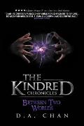 The Kindred Chronicles: Between Two Worlds
