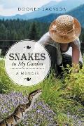 Snakes in My Garden: A Memoir