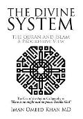 The Divine System: THE QURAN AND ISLAM A Progressive View