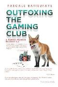 Outfoxing the Gaming Club: A Former Worker Reveals All