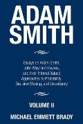 Adam Smith: Essays on Adam Smith, John Maynard Keynes, and their Interval Valued Approaches to Probability, Decision Making, and U