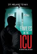 Families in the ICU: A Survival Guide