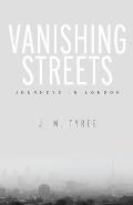 Vanishing Streets: Journeys in London