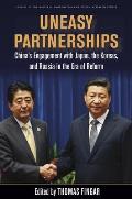 Uneasy Partnerships: China's Engagement with Japan, the Koreas, and Russia in the Era of Reform