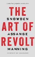 Art of Revolt Snowden Assange Manning