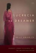 Lucrecia the Dreamer: Prophecy, Cognitive Science, and the Spanish Inquisition