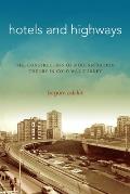 Hotels and Highways: The Construction of Modernization Theory in Cold War Turkey