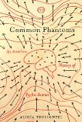Common Phantoms: An American History of Psychic Science