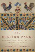 Missing Pages The Modern Life of a Medieval Manuscript from Genocide to Justice