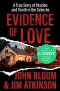 Evidence of Love: A True Story of Passion and Death in the Suburbs